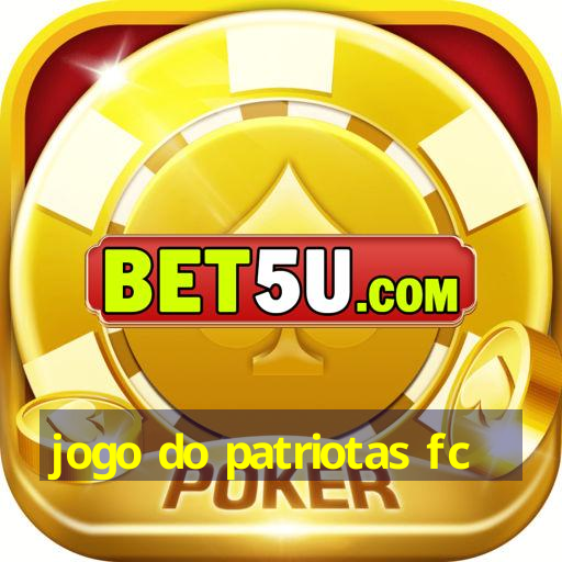 jogo do patriotas fc